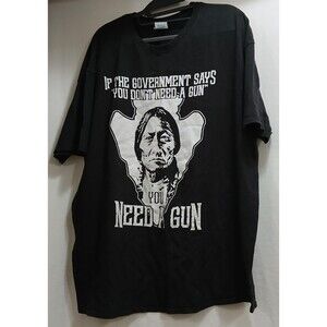 If The Government Says You Don’t Need a Gun,  You Need a Gun Tee Men's 2XL EUC